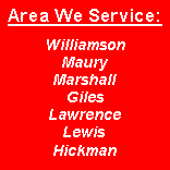 Text Box: Area We Service:WilliamsonMauryMarshallGilesLawrenceLewisHickman